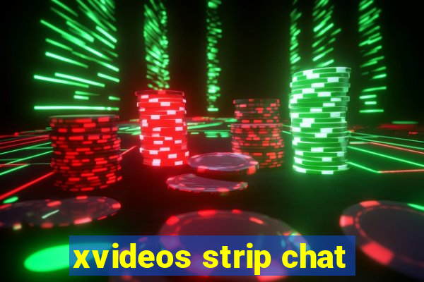 xvideos strip chat